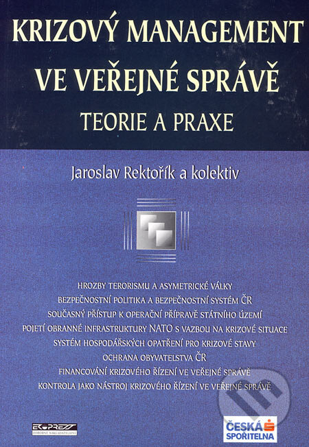 Kniha: Krizový management ve veřejné správě (Jaroslav Rektořík a kolektiv). Ekopress, 2004 Kniha: Krizový management ve veřejné správě (Jaroslav Rektořík a kolektiv). Ekopress, 2004
