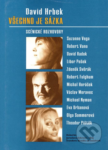 Všechno je sázka - David Hrbek, Jaroslava Jiskrová - Máj, Dokořán, Švandovo divadlo na Smíchově, 2006