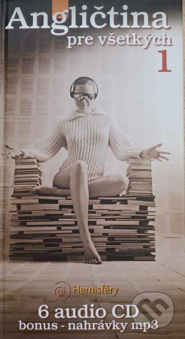 Audiokniha: Angličtina pre všetkých 1 (Hemisféry). Hemisféry, 2007 Audiokniha: Angličtina pre všetkých 1 (Hemisféry). Hemisféry, 2007