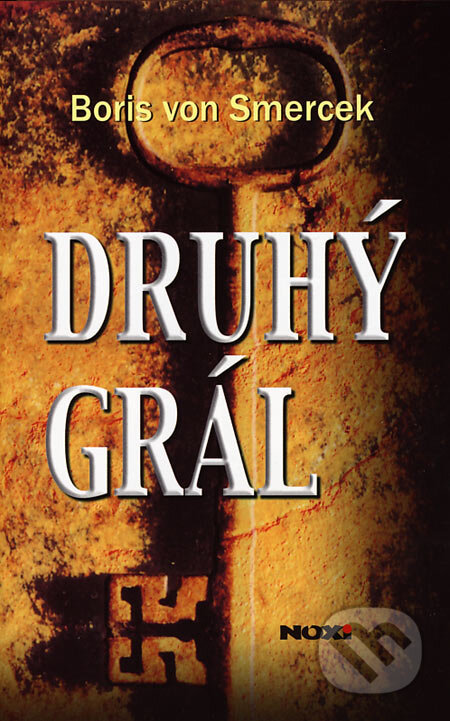 Kniha: Druhý Grál (Boris von Smercek). NOXI, 2006 Kniha: Druhý Grál (Boris von Smercek). NOXI, 2006