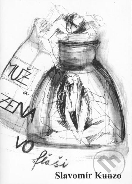 Kniha: Muž a žena vo fľaši (Slavomír Kunzo). Slavomír Kunzo, 2006 Kniha: Muž a žena vo fľaši (Slavomír Kunzo). Slavomír Kunzo, 2006