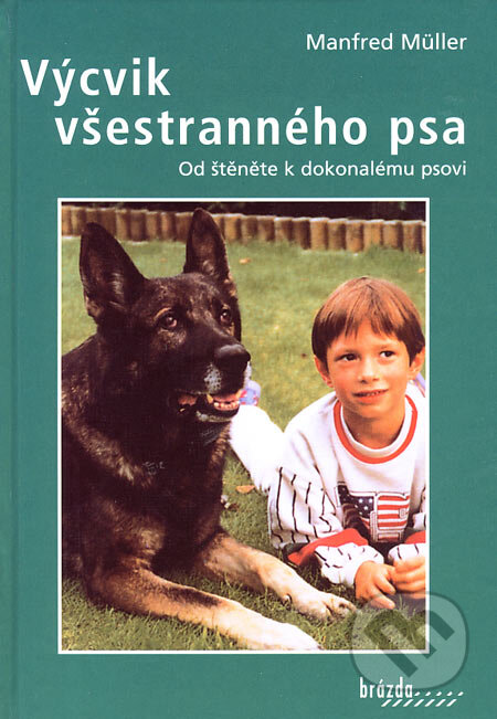 Kniha: Výcvik všestranného psa (Manfred Müller). Brázda, 2006 Kniha: Výcvik všestranného psa (Manfred Müller). Brázda, 2006