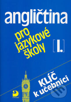 Kniha: Angličtina pro jazykové školy 1 Klíč (Eva Vacková a Soňa Nacherová). Fortuna Print, 2004 Kniha: Angličtina pro jazykové školy 1 Klíč (Eva Vacková a Soňa Nacherová). Fortuna Print, 2004