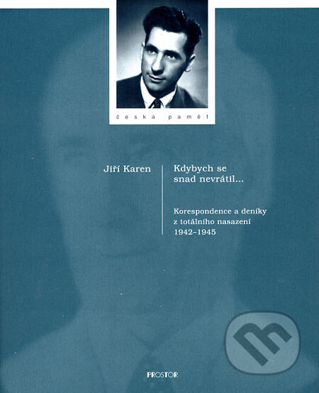Kniha: Kdybych se snad nevrátil... (Jiří Karen). Prostor, 2006 Kniha: Kdybych se snad nevrátil... (Jiří Karen). Prostor, 2006