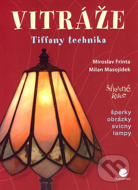Kniha: Vitráže (Milan Masojídek a Miroslav Frinta). Grada, 2007 Kniha: Vitráže (Milan Masojídek a Miroslav Frinta). Grada, 2007