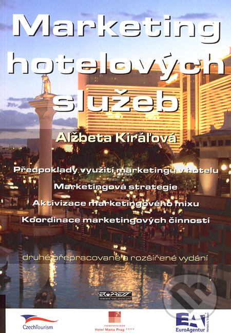 Kniha: Marketing hotelových služeb (Alžbeta Kiráľová). Ekopress, 2006 Kniha: Marketing hotelových služeb (Alžbeta Kiráľová). Ekopress, 2006