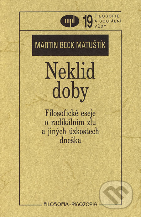 Kniha: Neklid doby (Martin Beck Matuštík). Filosofia, 2006 Kniha: Neklid doby (Martin Beck Matuštík). Filosofia, 2006