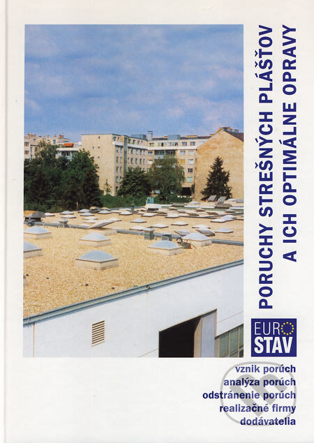 Poruchy strešných plášťov a ich optimálne opravy - Jozef Oláh a kol., Eurostav, 2006