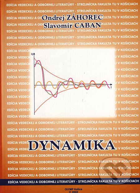 Dynamika - Ondrej Záhorec, Slavomír Caban, Strojnícka fakulta Technickej univerzity, 2002