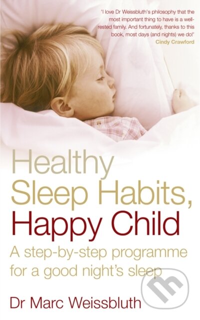 Kniha: Healthy Sleep Habits, Happy Child (Marc Weissbluth). Vermilion, 2005 Kniha: Healthy Sleep Habits, Happy Child (Marc Weissbluth). Vermilion, 2005