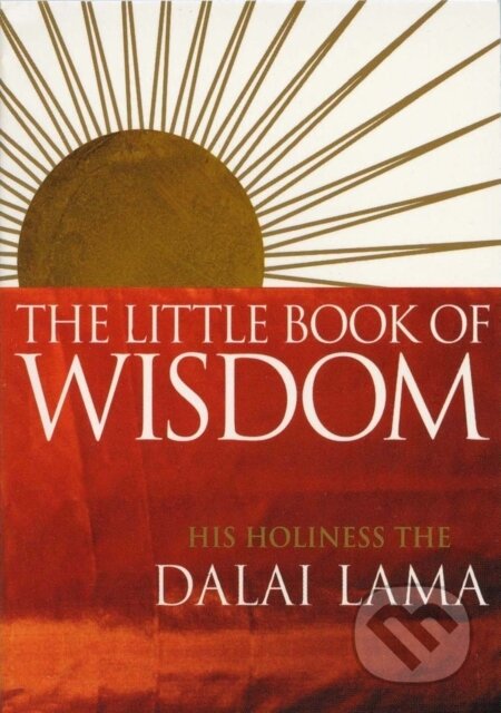 Kniha: The Little Book of Wisdom (Dalai Lama). Rider & Co, 2000 Kniha: The Little Book of Wisdom (Dalai Lama). Rider & Co, 2000