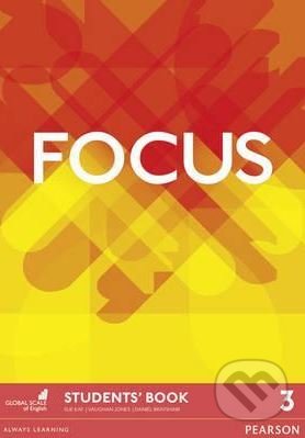 Kniha: Focus 3: Student's Book (Daniel Brayshaw). Pearson, 2015 Kniha: Focus 3: Student's Book (Daniel Brayshaw). Pearson, 2015