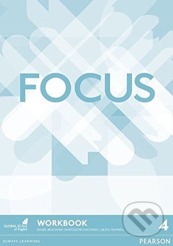 Kniha: Focus 4: Workbook (Beata Trapnell a Daniel Brayshaw). Pearson, 2016 Kniha: Focus 4: Workbook (Beata Trapnell a Daniel Brayshaw). Pearson, 2016