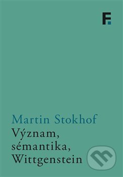 Význam, sémantika, Wittgenstein - Martin Stokhof, Filosofia, 2018