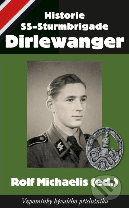 Kniha: Historie SS-Sturmbrigade Dirlewanger (Carius). Carius, 2025 Kniha: Historie SS-Sturmbrigade Dirlewanger (Carius). Carius, 2025