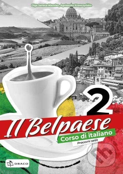 Kniha: Belpaese 2 - pracovní sešit (Olga Seneta-Niemiec a Agnieszka Krawczynska). Draco, 2025 Kniha: Belpaese 2 - pracovní sešit (Olga Seneta-Niemiec a Agnieszka Krawczynska). Draco, 2025