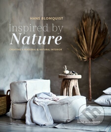 Kniha: Inspired by Nature (Hans Blomquist). Ryland, Peters and Small, 2019 Kniha: Inspired by Nature (Hans Blomquist). Ryland, Peters and Small, 2019