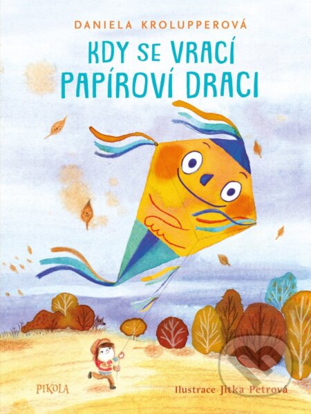 Kniha: Kdy se vrací papíroví draci (Daniela Krolupperová). Pikola, 2025 Kniha: Kdy se vrací papíroví draci (Daniela Krolupperová). Pikola, 2025