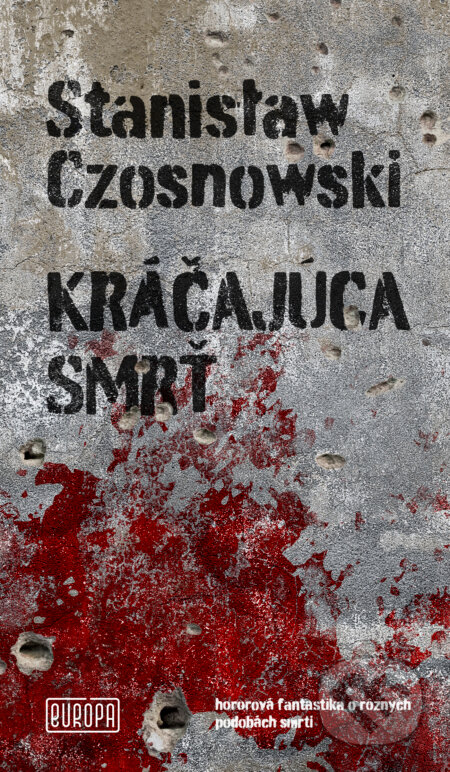Kniha: Kráčajúca smrť (Stanisław Czosnowski). Európa, 2025 Kniha: Kráčajúca smrť (Stanisław Czosnowski). Európa, 2025