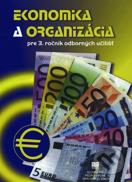 Kniha: Ekonomika a organizácia pre 3. ročník OU (M. Macáková). SPN - Mladé letá Kniha: Ekonomika a organizácia pre 3. ročník OU (M. Macáková). SPN - Mladé letá