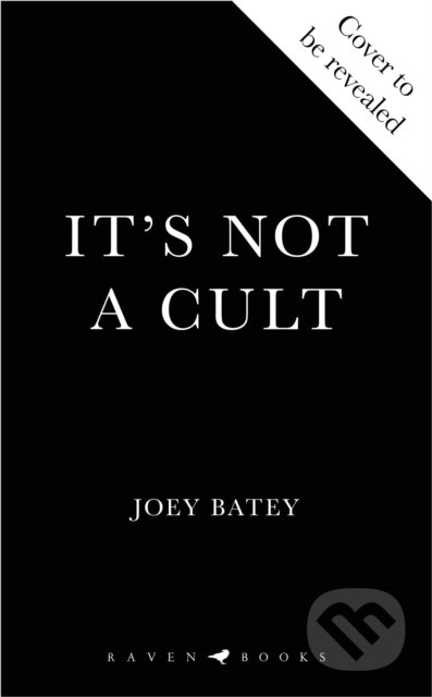 Kniha: Its Not a Cult (Joey Batey). Bloomsbury, 2025 Kniha: Its Not a Cult (Joey Batey). Bloomsbury, 2025