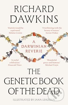 Kniha: The Genetic Book of the Dead (Richard Dawkins). Bloomsbury, 2025 Kniha: The Genetic Book of the Dead (Richard Dawkins). Bloomsbury, 2025