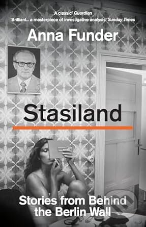 Kniha: Stasiland (Anna Funder). Granta Books, 2025 Kniha: Stasiland (Anna Funder). Granta Books, 2025