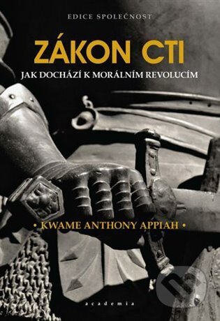 Kniha: Zákon cti (Kwame Anthony Appiah). Academia, 2025 Kniha: Zákon cti (Kwame Anthony Appiah). Academia, 2025