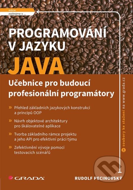 Kniha: Programování v jazyku Java (Rudolf Pecinovský). Grada, 2025 Kniha: Programování v jazyku Java (Rudolf Pecinovský). Grada, 2025