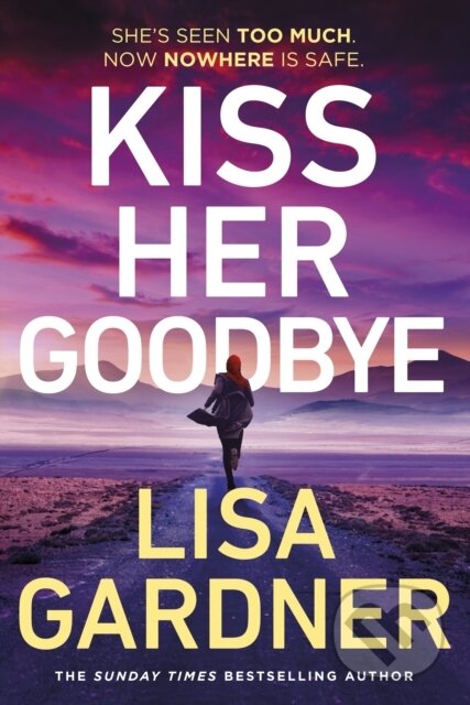 Kniha: Kiss Her Goodbye (Lisa Gardner). Random House, 2025 Kniha: Kiss Her Goodbye (Lisa Gardner). Random House, 2025
