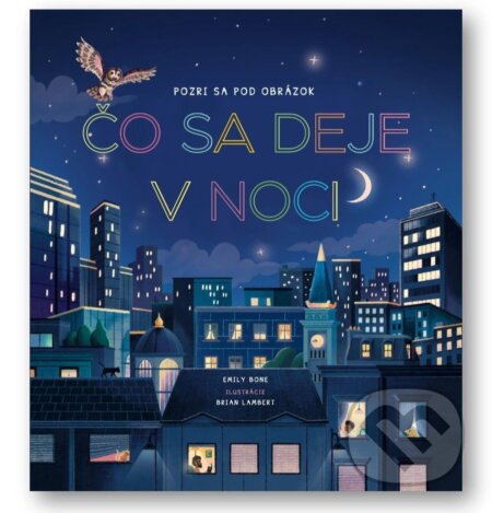 Kniha: Pozri sa pod obrázok: Čo sa deje v noci (Emily Bone). Svojtka&Co., 2025 Kniha: Pozri sa pod obrázok: Čo sa deje v noci (Emily Bone). Svojtka&Co., 2025