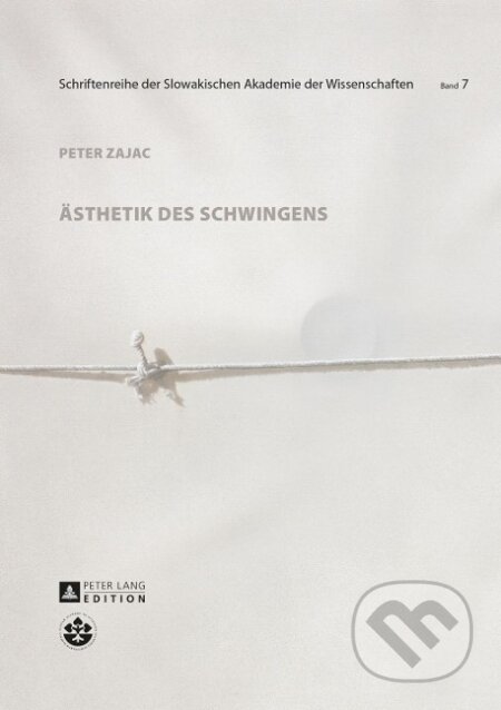 Kniha: Ästhetik des Schwingens (Peter Zajac). Peter Lang, 2016 Kniha: Ästhetik des Schwingens (Peter Zajac). Peter Lang, 2016