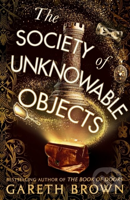 Kniha: The Society of Unknowable Objects (Gareth Brown). Transworld, 2025 Kniha: The Society of Unknowable Objects (Gareth Brown). Transworld, 2025