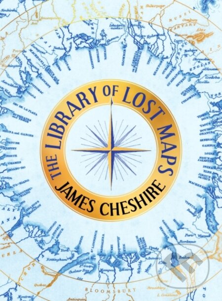 Kniha: The Library of Lost Maps (James Cheshire). Bloomsbury, 2025 Kniha: The Library of Lost Maps (James Cheshire). Bloomsbury, 2025