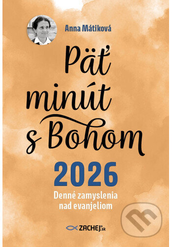 Kniha: Päť minút s Bohom 2026 (Anna Mátiková). Zachej, 2025 Kniha: Päť minút s Bohom 2026 (Anna Mátiková). Zachej, 2025