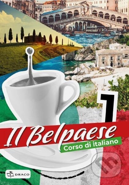 Kniha: Belpaese 1 - učebnice (Olga Seneta-Niemiec a Agnieszka Krawczynska). Draco, 2025 Kniha: Belpaese 1 - učebnice (Olga Seneta-Niemiec a Agnieszka Krawczynska). Draco, 2025