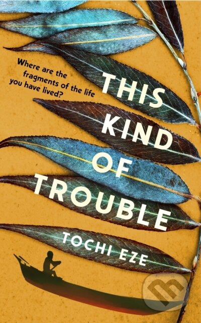 Kniha: This Kind of Trouble (Tochi Eze). Random House, 2025 Kniha: This Kind of Trouble (Tochi Eze). Random House, 2025