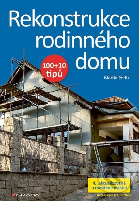 Kniha: Rekonstrukce rodinného domu (Martin Perlík). Grada, 2025 Kniha: Rekonstrukce rodinného domu (Martin Perlík). Grada, 2025