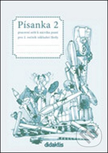 Písanka 2 pro 2.ročník ZŠ (Jitka Halasová). Didaktis, 2013 Písanka 2 pro 2.ročník ZŠ (Jitka Halasová). Didaktis, 2013