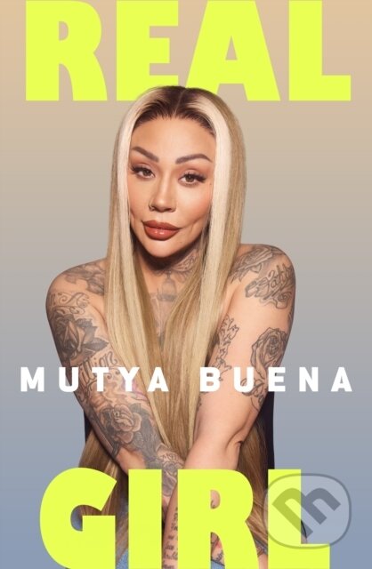 Kniha: Real Girl (Mutya Buena). Transworld, 2025 Kniha: Real Girl (Mutya Buena). Transworld, 2025
