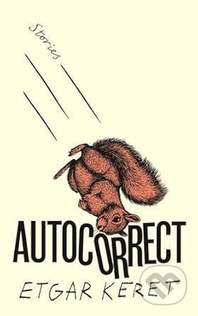 Kniha: Autocorrect (Etgar Keret). Granta Books, 2025 Kniha: Autocorrect (Etgar Keret). Granta Books, 2025