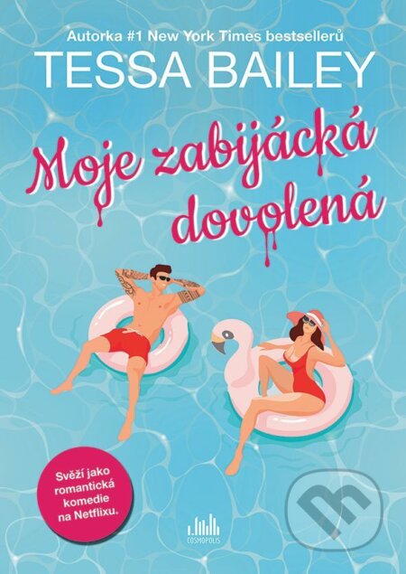 E-kniha: Moje zabijácká dovolená (Tessa Bailey). Grada, 2025 E-kniha: Moje zabijácká dovolená (Tessa Bailey). Grada, 2025