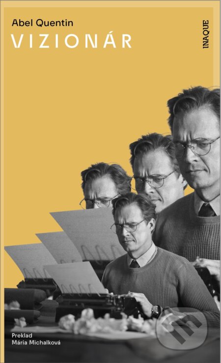 Kniha: Vizionár (Abel Quentin). Inaque, 2025 Kniha: Vizionár (Abel Quentin). Inaque, 2025