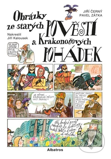 Kniha: Obrázky ze starých pověstí a Krakonošových pohádek (Ondřej Müller, Pavel Zátka a Jiří Černý). Albatros CZ, 2025 Kniha: Obrázky ze starých pověstí a Krakonošových pohádek (Ondřej Müller, Pavel Zátka a Jiří Černý). Albatros CZ, 2025