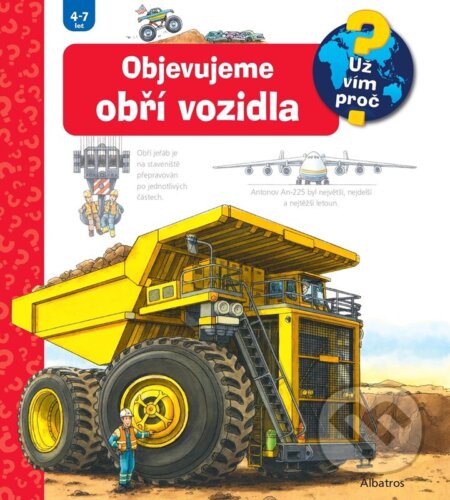 Kniha: Objevujeme obří vozidla (Susanne Gernhäuser). Albatros CZ, 2025 Kniha: Objevujeme obří vozidla (Susanne Gernhäuser). Albatros CZ, 2025