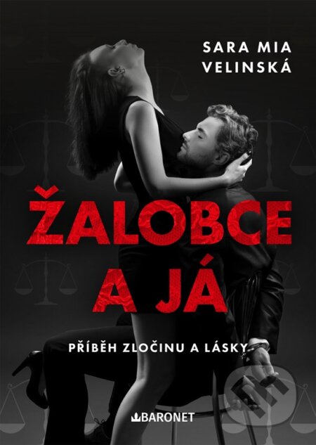 Kniha: Žalobce a já (Sara Mia Velinská). Baronet, 2025 Kniha: Žalobce a já (Sara Mia Velinská). Baronet, 2025