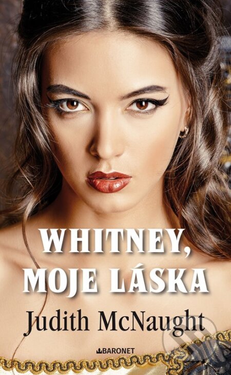 Kniha: Whitney, moje láska (Judith McNaught). Baronet, 2025 Kniha: Whitney, moje láska (Judith McNaught). Baronet, 2025