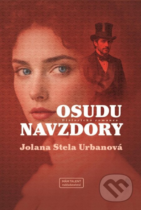 Kniha: Osudu navzdory (Stela Jolana Urbanová). Mám talent, 2025 Kniha: Osudu navzdory (Stela Jolana Urbanová). Mám talent, 2025