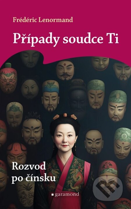 Kniha: Případy soudce Ti: Rozvod po čínsku (Frédéric Lenormand). Garamond, 2025 Kniha: Případy soudce Ti: Rozvod po čínsku (Frédéric Lenormand). Garamond, 2025