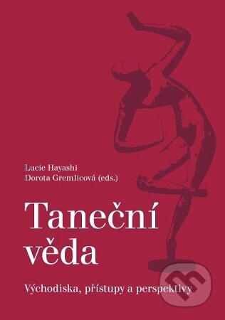 Kniha: Taneční věda (Lucie Hayashi). Akademie múzických umění, 2025 Kniha: Taneční věda (Lucie Hayashi). Akademie múzických umění, 2025